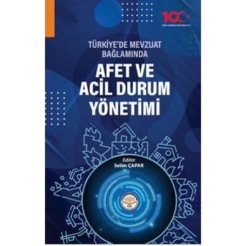 Türkiye’de Mevzuat Bağlamında Afet ve Acil Durum Yönetimi