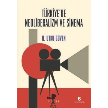 Türkiye’de Neoliberalizm ve Sinema