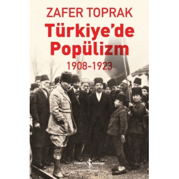 Türkiye’de Popülizm 1908-1923