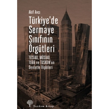 Türkiye’de Sermaye Sınıfının Örgütleri