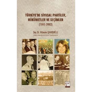 Türkiye’de Siyasal Partiler, Hükümetler Ve Seçimler (1960-2002)