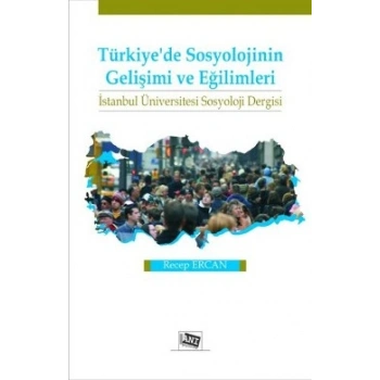 Türkiye’de Sosyolojinin Gelişimi ve Eğilimleri
