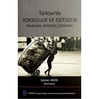 Türkiye’de Yoksulluk ve Eşitsizlik Nedenler, Süreçler, Çözümler
