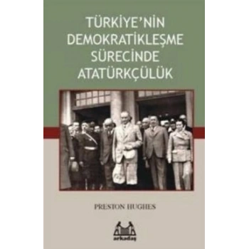 Türkiye’nin Demokratikleşme Sürecinde Atatürkçülük