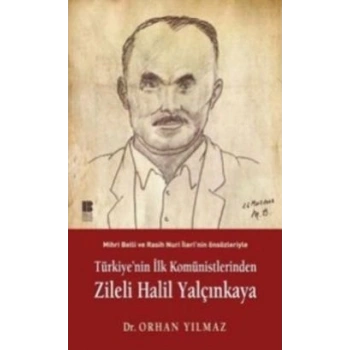 Türkiye’nin İlk Komünistlerinden Zileli Halil Yalçınkaya