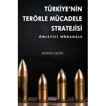 Türkiye’nin Terörle Mücadele Stratejisi: Önleyici Müdahale