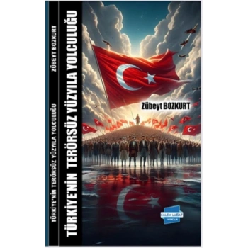 Türkiye’nin Terörsüz Yüzyıla Yolculuğu