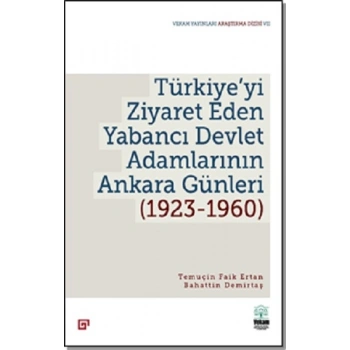 Türkiye’yi Ziyaret Eden Yabancı Devlet Adamlarının Ankara Günleri