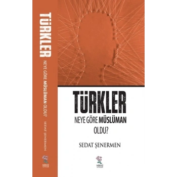 Türkler Neye Göre Müslüman Oldu ?