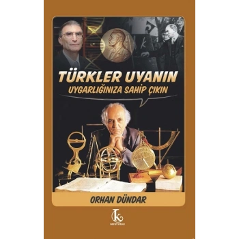 Türkler Uyanın Uygarlığınıza Sahip Çıkın