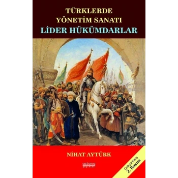 Türklerde Yönetim Sanatı, Lider Hükümdarlar