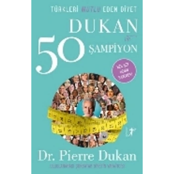 Türkleri Mutlu Eden Diyet Dukan ve 50 Şampiyon