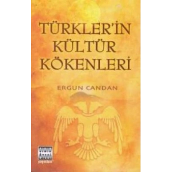 Türkler’in Kültür Kökenleri
