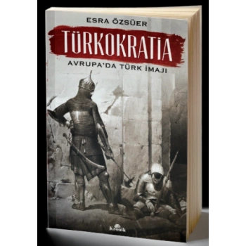 Türkokratia - Avrupa’da Türk İmajı