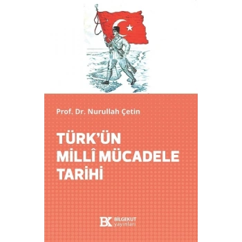 Türk’ün Milli Mücadele Tarihi