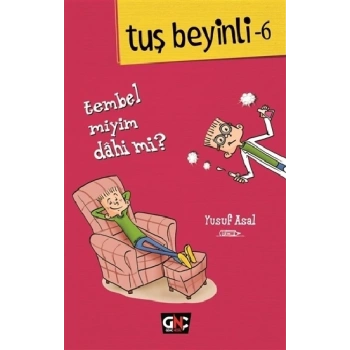 Tuş Beyinli - 6 - Tembel miyim? Dahi mi? (Ciltli)