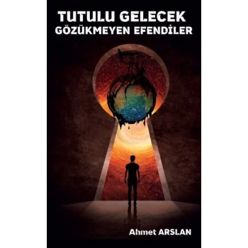 Tutulu Gelecek Gözükmeyen Efendiler
