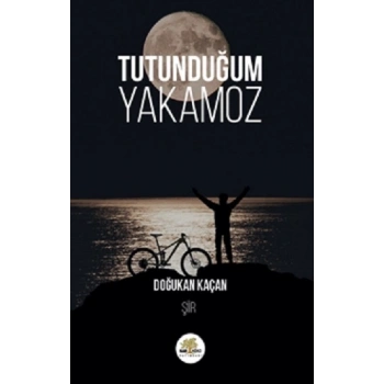 Tutunduğum Yakamoz