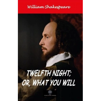 Twelfth Night Or What You Will