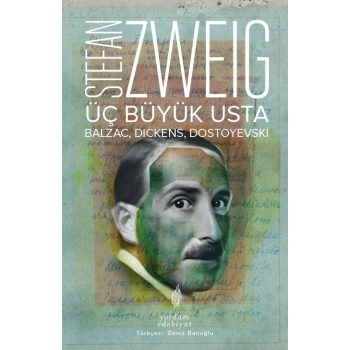 Üç Büyük Usta : Balzac, Dickens, Dostoyevski