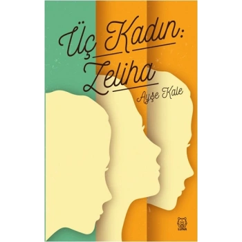 Üç Kadın: Zeliha