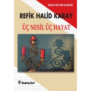 Üç Nesil Üç Hayat Gençler İçin Türk Klasikleri