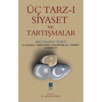 Üç Tarz-ı Siyaset ve Tartışmalar