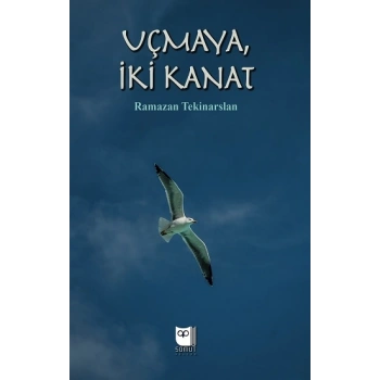 Uçmaya, İki Kanat