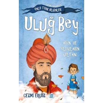 Uluğ Bey - Ayın ve Yıldızların Sultanı