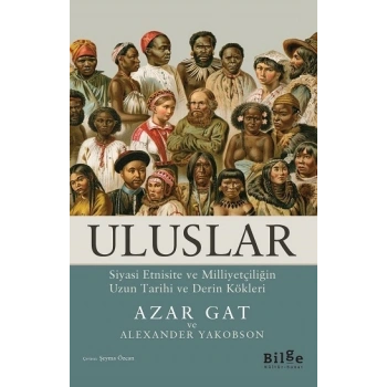 Uluslar - Siyasi Etnisite ve Milliyetçiliğin Uzun Tarihi ve Derin Kökleri