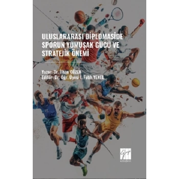 Uluslararası Diplomaside Sporun Yumuşak Gücü ve Stratejik Önemi