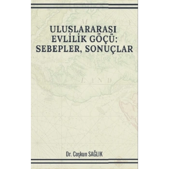 Uluslararası Evlilik Göçü: Sebepler, Sonuçlar
