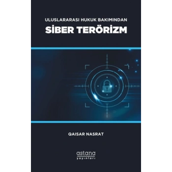 Uluslararası Hukuk Bakımından Siber Terörizm
