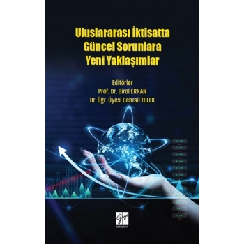 Uluslararası İktisatta Güncel Sorunlara Yeni Yaklaşımlar