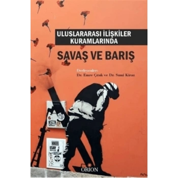 Uluslarası İlişkiler Kuramlarında Savaş ve Barış