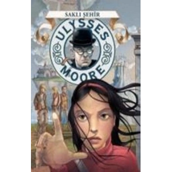 Ulysses Moore 7 - Saklı Şehir