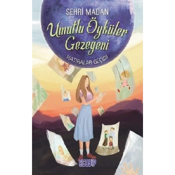 Umutlu Öyküler Gezegeni 3 - Hatıralar Geçidi
