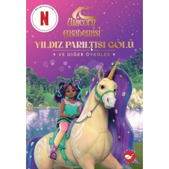 Unicorn Akademisi: Yıldız Parıltısı Gölü ve Diğer Öyküler