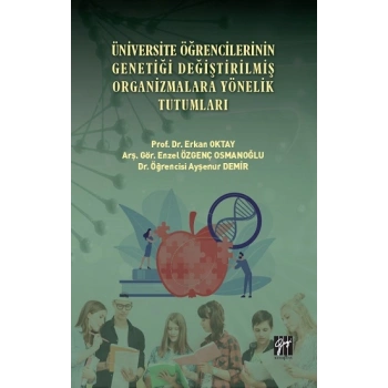 Üniversite Öğrencilerinin Genetiği Değiştirilmiş Organizmalara Yönelik Tutumları