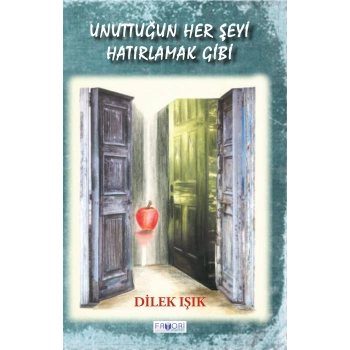 Unuttuğun Her Şeyi Hatırlamak Gibi