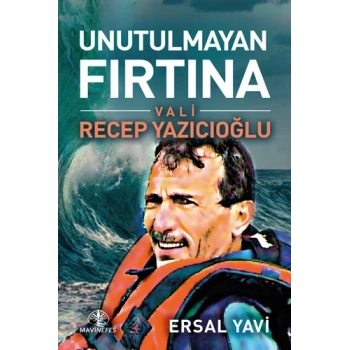 Unutulmayan Fırtına Recep Yazıcıoğlu