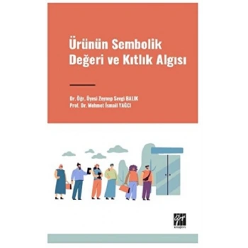 Ürünün Sembolik Değeri ve Kıtlık Algısı