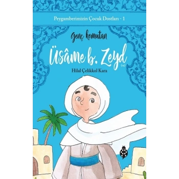 Üsame B. Zeyd / Genç Komutan
