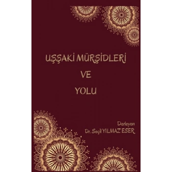 Uşşaki Mürşidleri ve Yolu