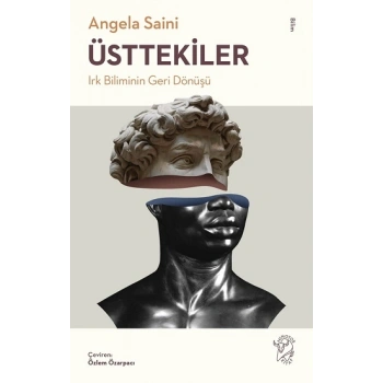Üsttekiler - Irk Biliminin Geri Dönüşü