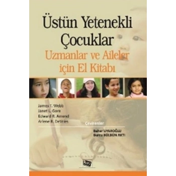 Üstün Yetenekli Çocuklar Uzmanlar ve Aileler için El Kitabı