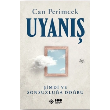 Uyanış: Şimdi ve Sonsuzluğa Doğru