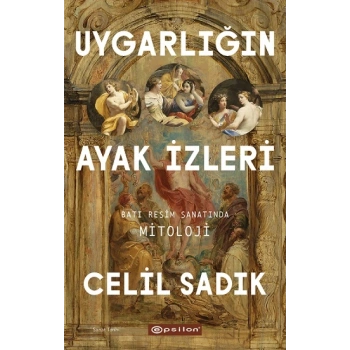 Uygarlığın Ayak İzleri - Batı Resim Sanatında Mitoloji