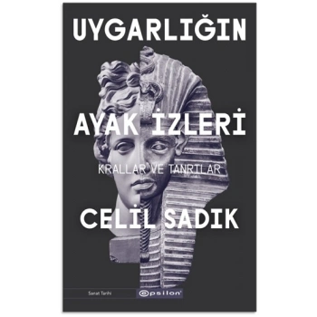 Uygarlığın Ayak İzleri - Krallar Ve Tanrılar
