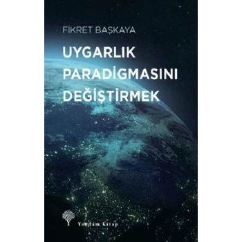 Uygarlık Paradigmasını Değiştirmek